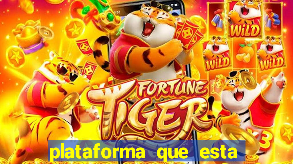 plataforma que esta pagando bem jogo do tigre